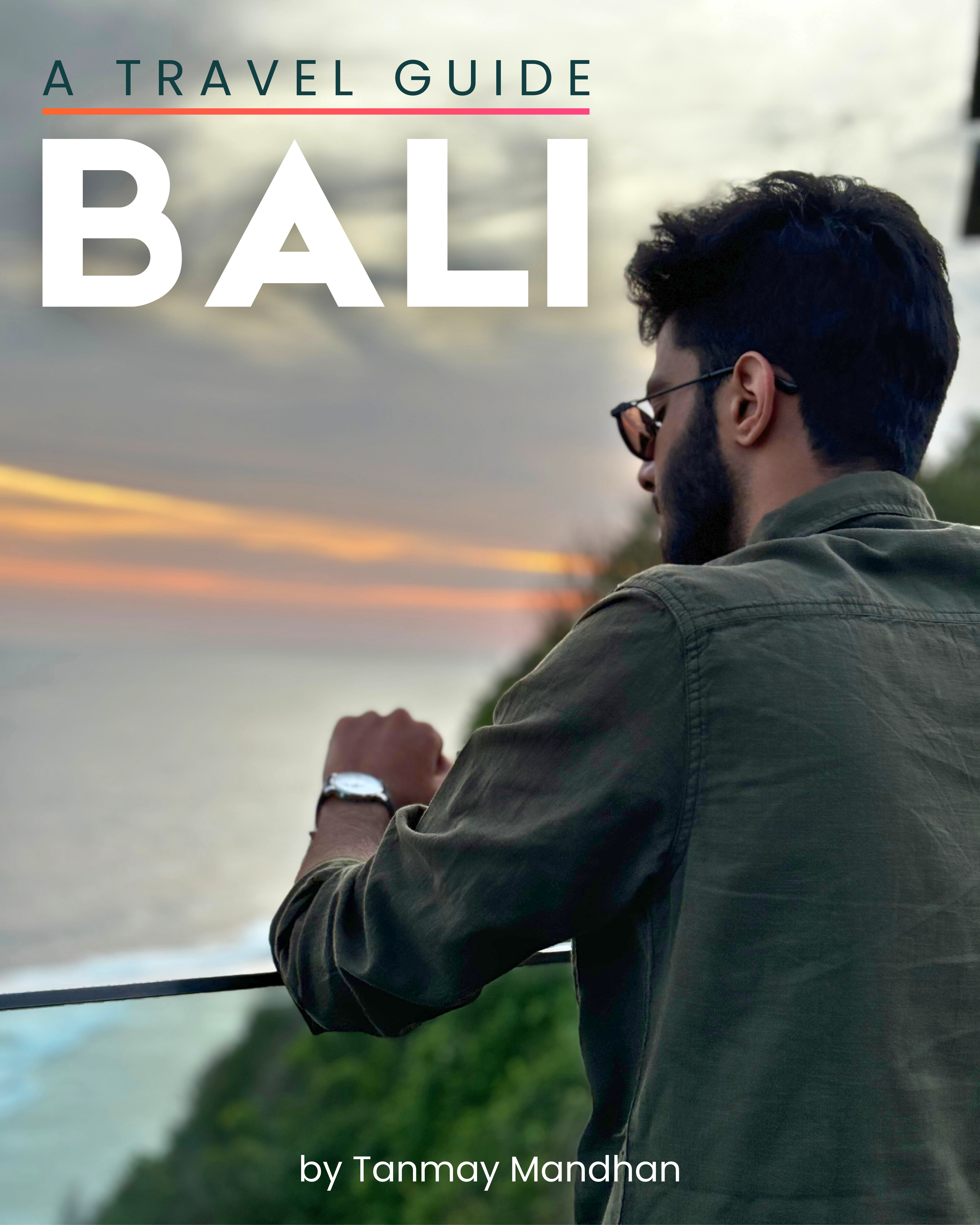 The Ultimate Bali Itinerary | By Tanmay Mandhan